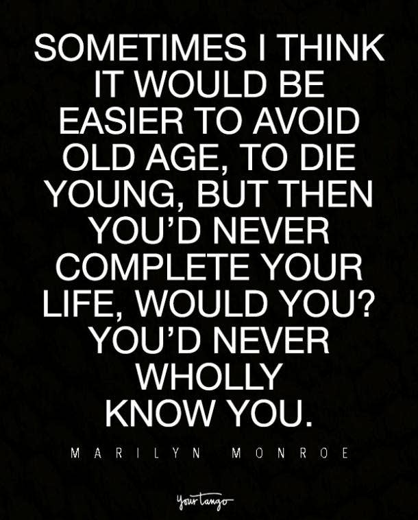 Live as fast as you can, for as long as you can. Best Most Famous Marilyn Monroe quotes
