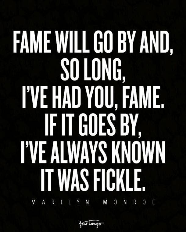 Fame never lasts. Best Most Famous Marilyn Monroe quotes