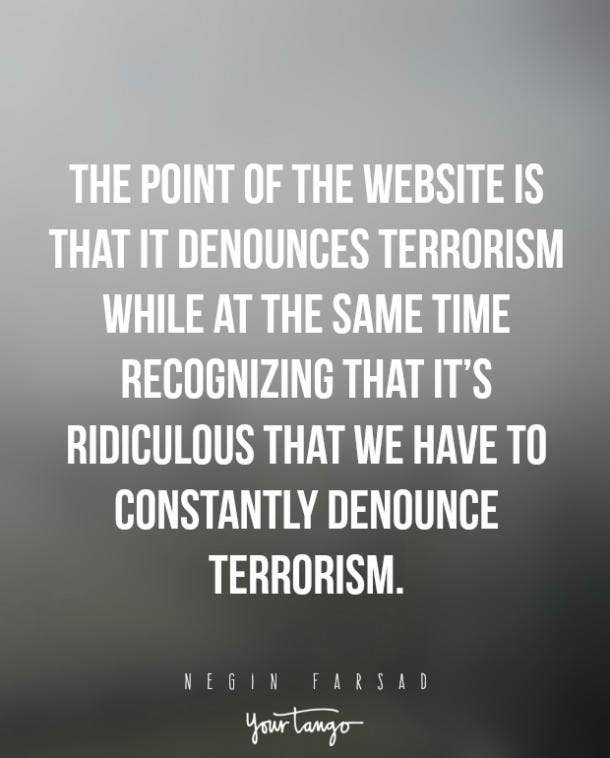 Can we be done with terrorism talk, please? Negin Farsad Funny Quotes