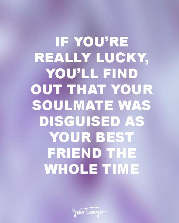 15 Soulmates Quotes To Share With Your Best Friend For Life Yourtango
