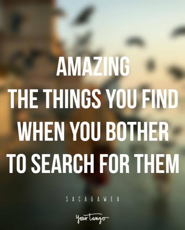 Sacagawea Quotes Stunning These Quotes From Explorers On How To Satisfy Wanderlust YourTango Sacagawea Quotes Stunning These Quotes From Explorers On How To Satisfy Wanderlust YourTango