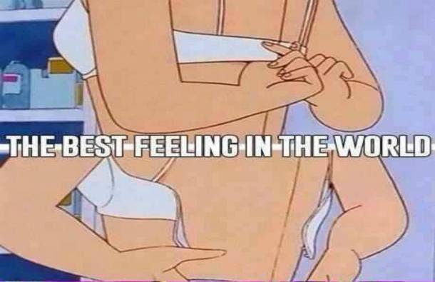 Best feeling in the world taking off bra