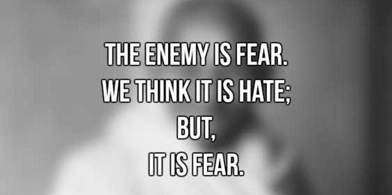 40 Most Inspirational Mahatma Gandhi Quotes About Love, Life, Peace, Freedom & Truth Inspirational Mahatma Gandhi Quotes: 'The enemy is fear. We think it is hate; but, it is fear.'