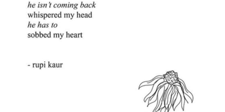 These 15 Heartbreaking Poems By Rupi Kaur Will Get You Through Even The Toughest Break Up Yourtango