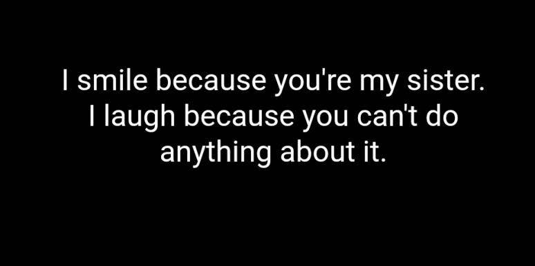 25 Sister Quotes That Perfectly Sum Up Your Crazy Relationship Yourtango