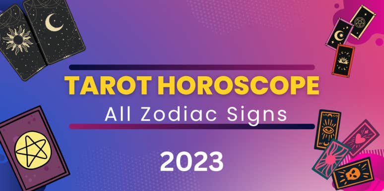 The Most Psychic Tarot Horoscope For 2023, By Zodiac Sign The Most Psychic Tarot Horoscope For 2023, By Zodiac Sign