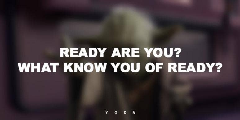 yoda quotes ready are you