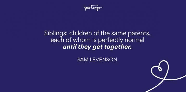 200 Best Brother And Sister Quotes To Celebrate Your Siblings | YourTango 200 Best Brother And Sister Quotes To Celebrate Your Siblings | YourTango
