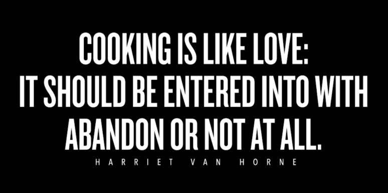 17 Food Lovers' Quotes That Prove Food And Love Are One & The Same harriet van horne food and love quote