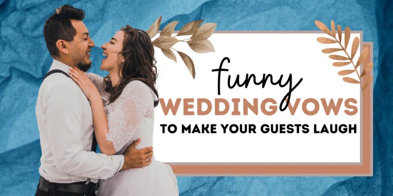 56 Funny Wedding Vows To Make Your Guests Laugh | YourTango