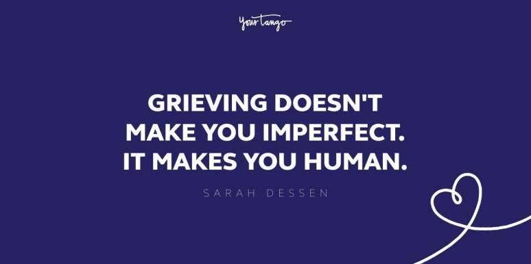 65+ Best Grief Quotes To Help Someone Cope With Loss sarah dessen grief quote