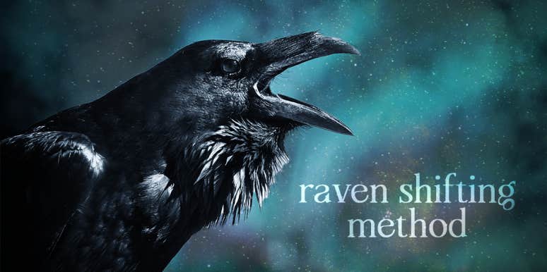 How To Shift Your Reality In 5 Steps With The Raven Method the raven method