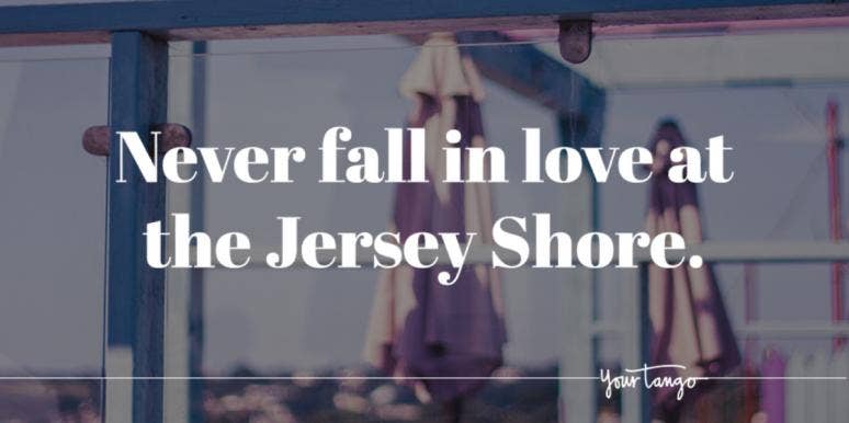 54 Best Jersey Shore Quotes & Unforgettable Moments From MTV's Most Popular TV Show jersey shore quotes