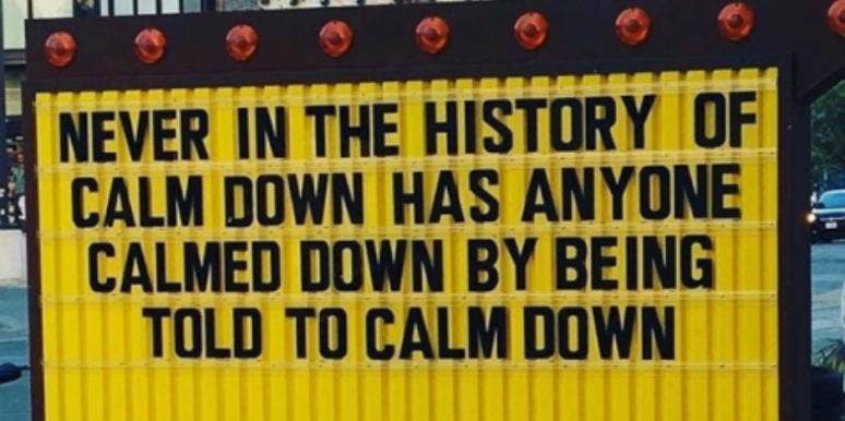 Top 6 Zodiac Signs That Hate Being Told To "Calm Down and Just Relax” Top 6 Zodiac Signs That Hate Being Told To "Calm Down and Just Relax”