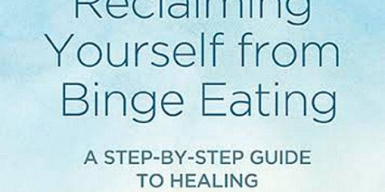 How To Be Happy: Reclaiming Yourself From Binge Eating How To Be Happy: Reclaiming Yourself From Binge Eating