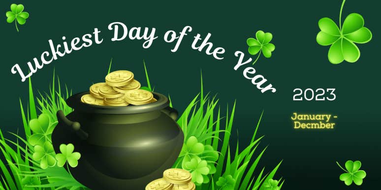 Each Zodiac Sign's Luckiest Day Of The Year For All Of 2023 Each Zodiac Sign's Luckiest Day Of The Year For All Of 2023