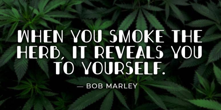 25 Best Marijuana Quotes About Smoking Weed & Cannabis Culture | YourTango