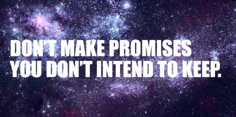 35 Best Promise Quotes To Help You Always Keep Your Word promise quotes don't make promises you don't intend to keep