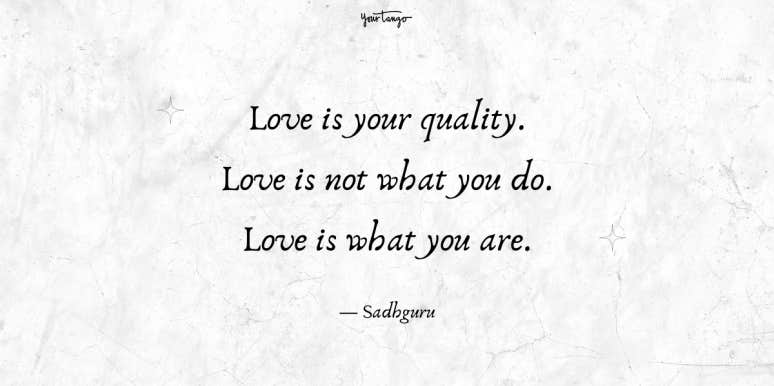 100 Sadhguru Quotes On Life, Love, Happiness & Positive Thinking sadhguru quote about love