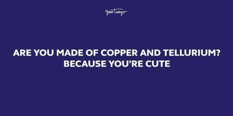35 Science Pick Up Lines To Fuel The Chemistry You Have 35 Science Pick Up Lines To Fuel The Chemistry You Have