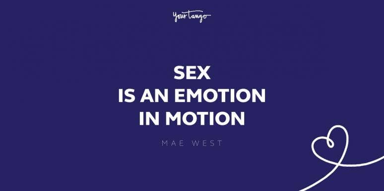 100 Best Sex Quotes To Get You In The Mood mae west sex quote