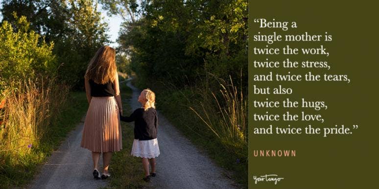 35 Powerful Single Mom Quotes To Celebrate Their Strength single mom quotes