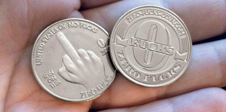 Coins For People Who Don't Give A Fuck Anymore