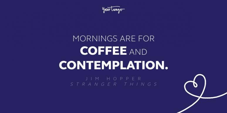 mornings are for coffee and contemplation mornings are for coffee and contemplation