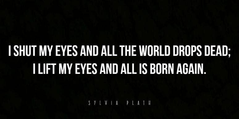 quotes about life, sylvia plath quotes