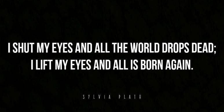 18 Sylvia Plath Quotes That Show You The Mind Of A Brilliant Writer Yourtango 18 Sylvia Plath Quotes That Show You The Mind Of A Brilliant Writer Yourtango