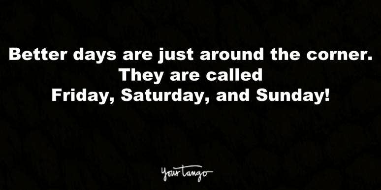 41 Thursday Quotes To Remind You We're So Close To The Weekend 41 Thursday Quotes To Remind You We're So Close To The Weekend