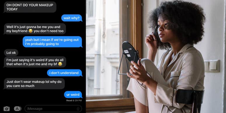 Woman Shares Text From Friend Asking Her Not To Wear Makeup In Front Of Her Boyfriend Text from friend, woman doing makeup