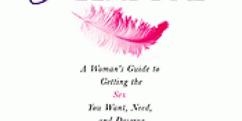 Sex Toys You'll Both Love Pleasure: A Woman’s Guide to Getting the Sex You Want, Need, and Deserve