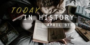 7 Facts, Details & Interesting Things That Happened In History On April 9th 