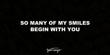 So many of my smiles begin with you.