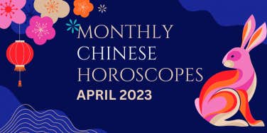 monthly horoscopes for april 2023, chinese zodiac sign