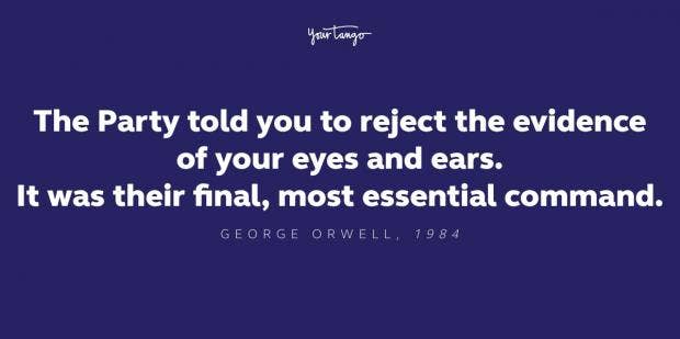 Ministry Of Truth Quotes 25 Eerie George Orwell 1984 Quotes That Are Frighteningly Relevant Today |  Yourtango