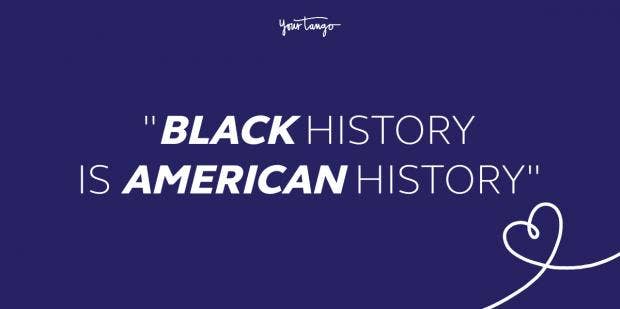 125 Black History Month Quotes From African American Leaders Yourtango Was a proponent of nonviolent resistance and received the nobel peace prize in 1964 for his work. 125 black history month quotes from