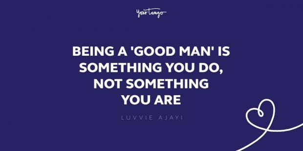 149 Good Man Quotes Inspirational Quotes For Men Yourtango 149 Good Man Quotes Inspirational Quotes For Men Yourtango
