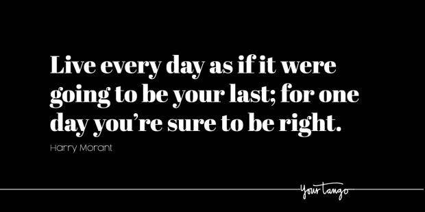 50 Life Is Too Short Quotes That Remind You To Live In The Moment Yourtango Life is too short to be living somebody else's dream. 50 life is too short quotes that