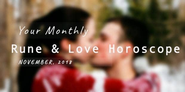 Monthly Love Rune Tarot Horoscope Forecast For November 2018 By Astrology Zodiac Sign Yourtango See horoscopes for every sign of the zodiac to see what the planets have to say about health, love, success, and different facets of your life in the month ahead.