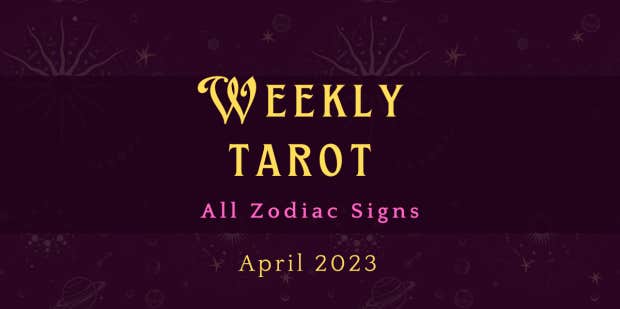 The Weekly Tarot Horoscope For April 3 - 9, 2023 - Vimarsana News