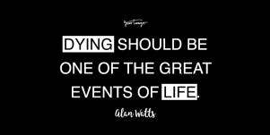 Alan Watts quotes about life and death