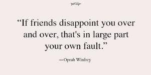 best friend fight quotes oprah winfrey