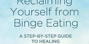 How To Be Happy: Reclaiming Yourself From Binge Eating