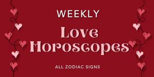Each Zodiac Sign's Weekly Love Horoscope Starting February 27, 2023