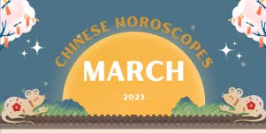 Each Chinese Zodiac Sign's Monthly Horoscope For March 2023