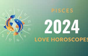 2024 Pisces Love Horoscope For Every Month Of The Year