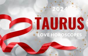 The Complete 2024 Love Horoscope For Taurus Zodiac Signs