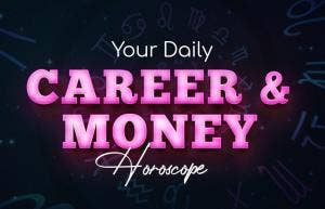 Career & Money Horoscope, August 23, 2020